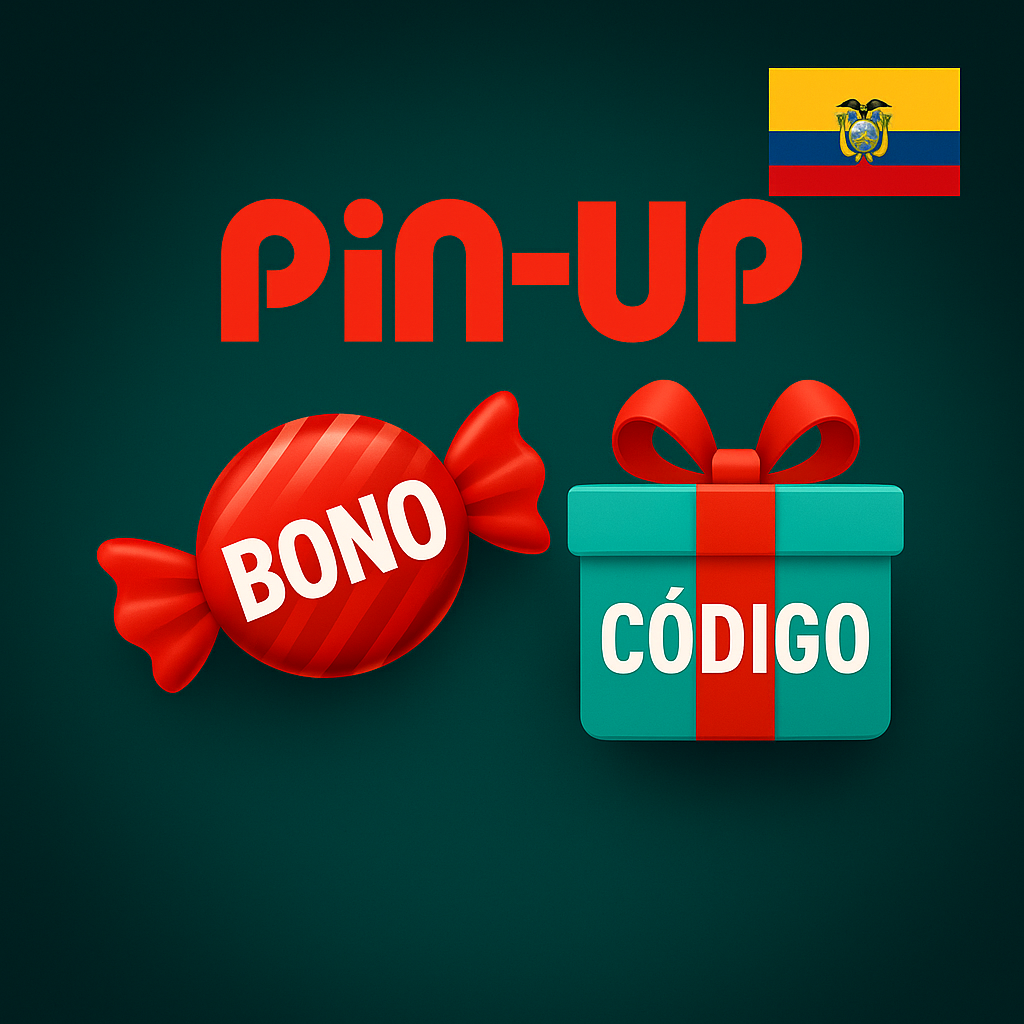 Guía de bonos y códigos de Pin-Up para Ecuador